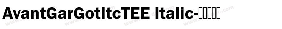 AvantGarGotItcTEE Italic字体转换